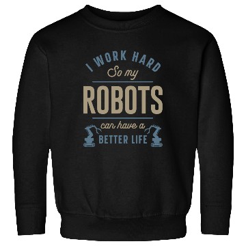 Discover Robot Robotics Engineer I Work Sweatshirts