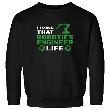 Discover Robot Robotics Engineer Living Sweatshirts