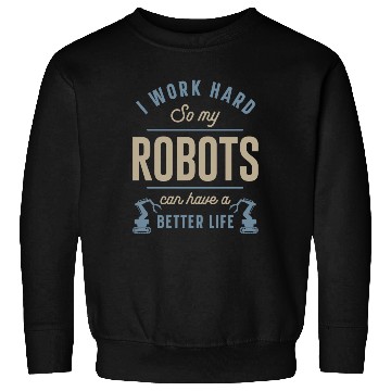 Discover Robot Robotics Engineer I Work Sweatshirts