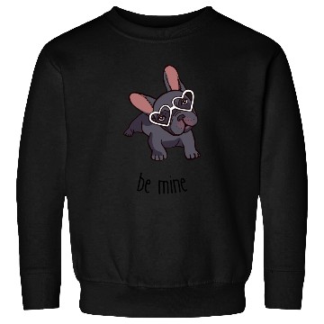 Discover Be mine frenchie. Sweatshirts