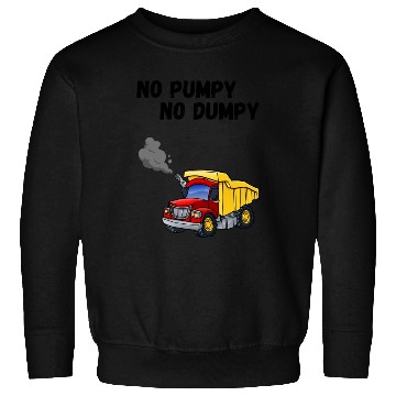 Discover Dump Truck Pump Cover Sweatshirts