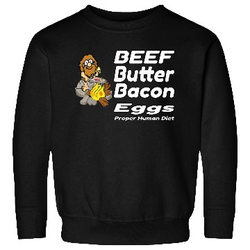 Discover Beef,Butter,Bacon & Eggs Hardcore Carnivore Sweatshirts