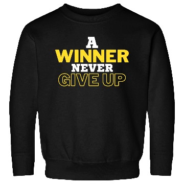Discover A Winner Never Give Up Sweatshirts