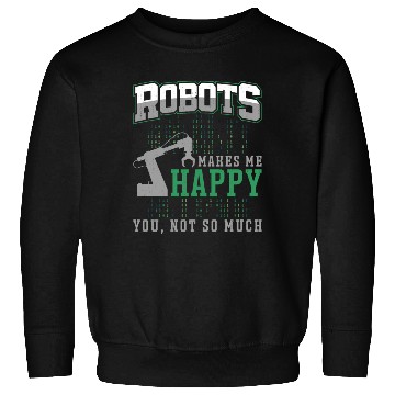 Discover Robot Robotics Engineer Robots Sweatshirts