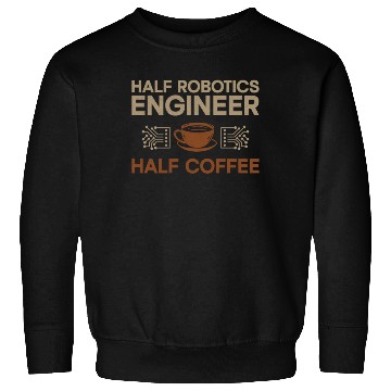Discover Robot Robotics Engineer Coffee Sweatshirts