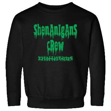 Discover Shenanigans Crew Sweatshirts