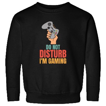 Discover Do Not Disturb Im Gaming Sweatshirts - Perfect for Dad