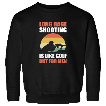 Discover Long Range Shooting is Like Golf But For Men Sweatshirts