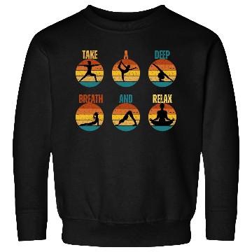 Discover TAKE A DEEP BREATH AND RELAX Sweatshirts