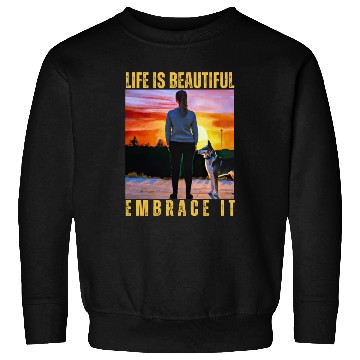 Discover LIFE IS BEAUTIFUL EMBRACE IT Sweatshirts