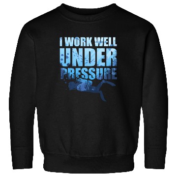 Discover I Work Well Under Pressure Scuba Diving Deep Sweatshirts