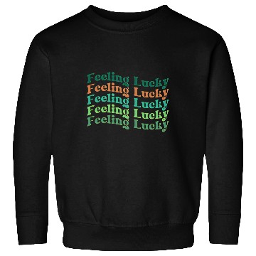 Discover Feeling Lucky Gift, St Patrick's Day Sweatshirts