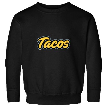 Discover Tacos Lover I Love Tacos I Make The Best Tacos Sweatshirts