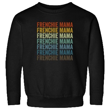 Discover Frenchie Mama Bulldog Lover French Dog Mama Sweatshirts