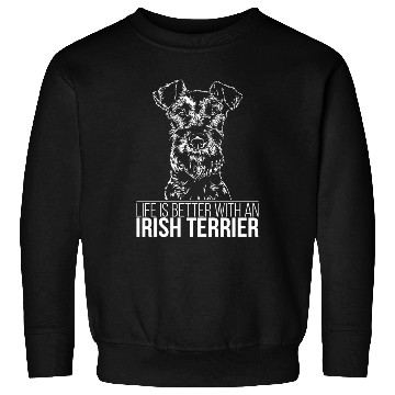 Discover Irish Terrier life is better dog saying dog mom Sweatshirts