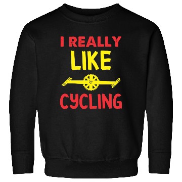 Discover I REALLY LIKE CYCLING Sweatshirts