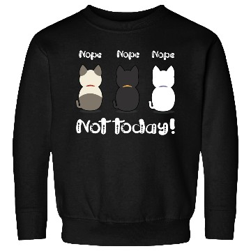 Discover Nope not today three cute kittens illustration Sweatshirts