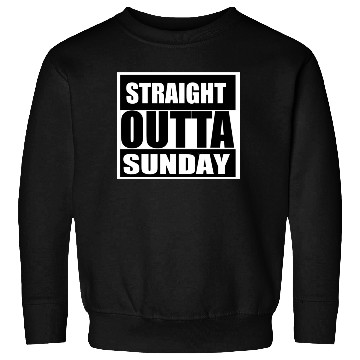Discover straight outta sunday Sweatshirts