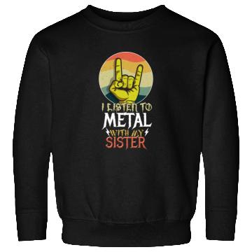 Discover Metal With Sister Metal Kid Music Lover Rocker Sweatshirts