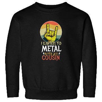 Discover Metal With Cousin Metal Kid Music Lover Rocker Sweatshirts