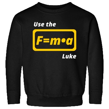 Discover Star Wars, physics, use the force, science, funny Sweatshirts
