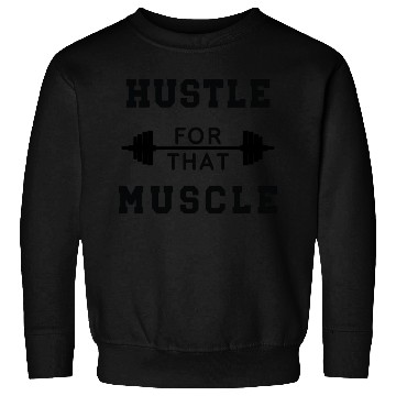 Discover Hustle That Muscle Gym Workout Sweatshirts