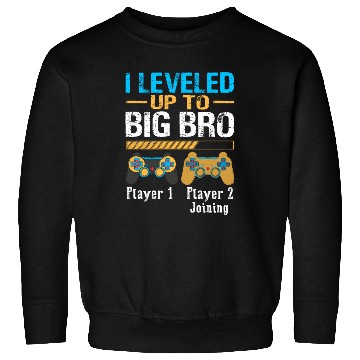 Discover I leveled Up To Big Bro Gamer New Brother Sweatshirts