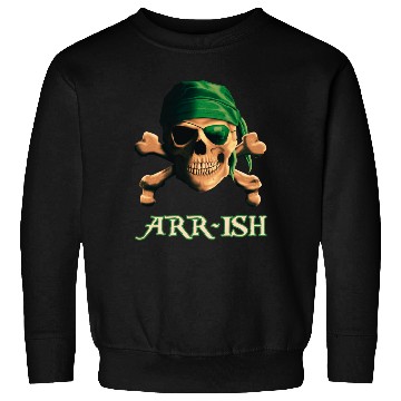 Discover ARRish Funny Irish Pirate Saint Patricks Day Sweatshirts