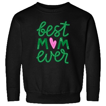 Discover BEST MOM EVER Sweatshirts