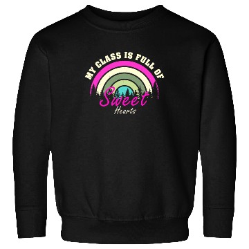 Discover My Class Is Full Of Sweethearts Sweatshirts