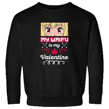 Discover My Waifu is my Valentine Anime Sweatshirts