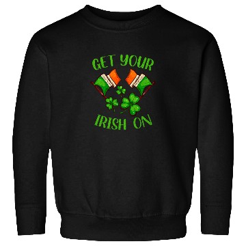 Discover Get Your Irish On Ireland Flags and Clover Leaf Sweatshirts