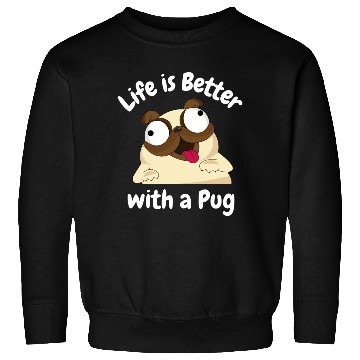 Discover Funny Life is Better with a Pug cartoon drawing Sweatshirts