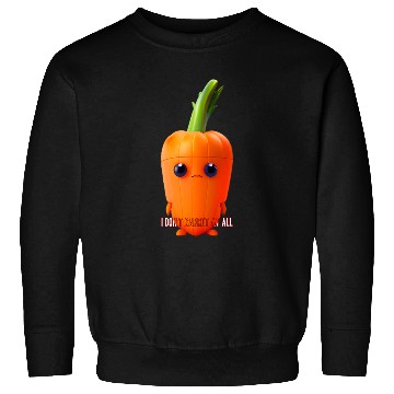 Discover I don t carrot at all Sweatshirts