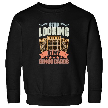 Discover Retro Stop Looking At My Bingo Cards Bingo Queen Sweatshirts