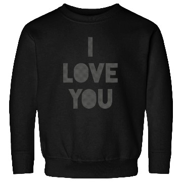 Discover I love you. Sweatshirts