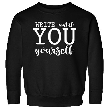 Discover Write Until You Surprise Yourself 2 Sweatshirts