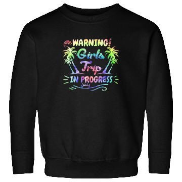 Discover Attention girls trip in progress Spring Break Sweatshirts