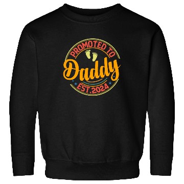 Discover Promoted to DADDY 2024 New Dad First Time Dad 2024 Sweatshirts