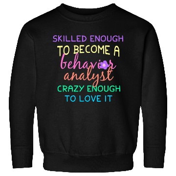 Discover Behavior Analyst Graduate Sweatshirts