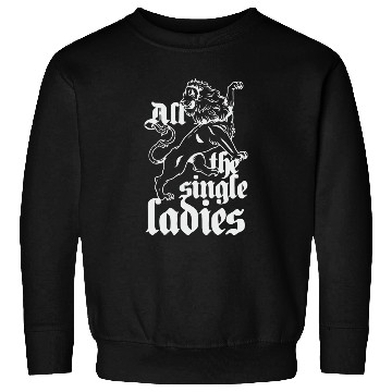 Discover all single ladies Sweatshirts