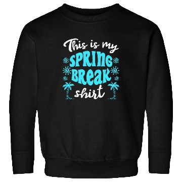 Discover This is my spring break Sweatshirts party spring break