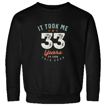 Discover 33 Birthday Funny 33 Years Old Sweatshirts