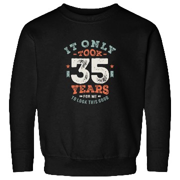 Discover 35 Birthday Funny 35 Years Old Sweatshirts
