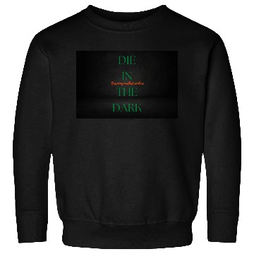Discover DIE IN THE DARK GREEN Sweatshirts