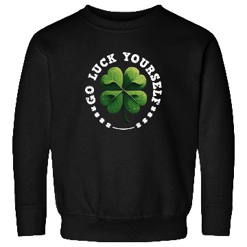 Discover Go luck yourself St Patrick's Day Shamrock Sweatshirts