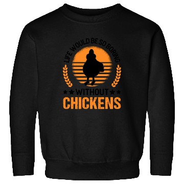 Discover Chickens Chicken Farm Farmer Sweatshirts