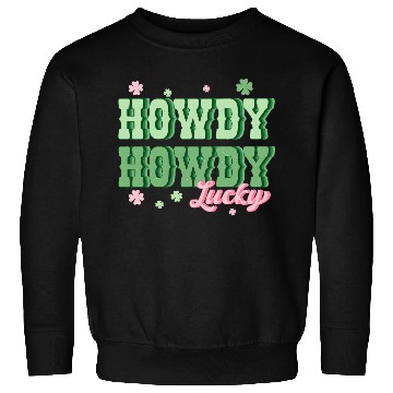 Discover Howdy lucky Sweatshirts