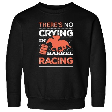 Discover No Crying In Barrel Racing Sweatshirts