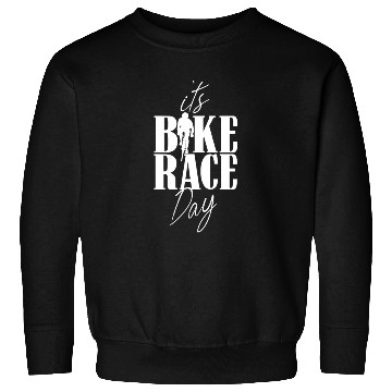 Discover It's Bike Race Day Bicycle Cycling Racing Racer Sweatshirts